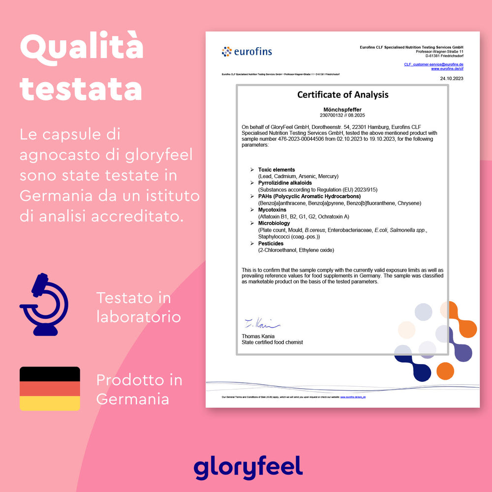 Il Certificato di analisi per le capsule Agnocasto presenta il logo Eurofins, che conferma rigorosi test di laboratorio e sottolinea la garanzia di qualità tedesca. Ciò sottolinea la dedizione di GloryFeel GmbH Italia all&