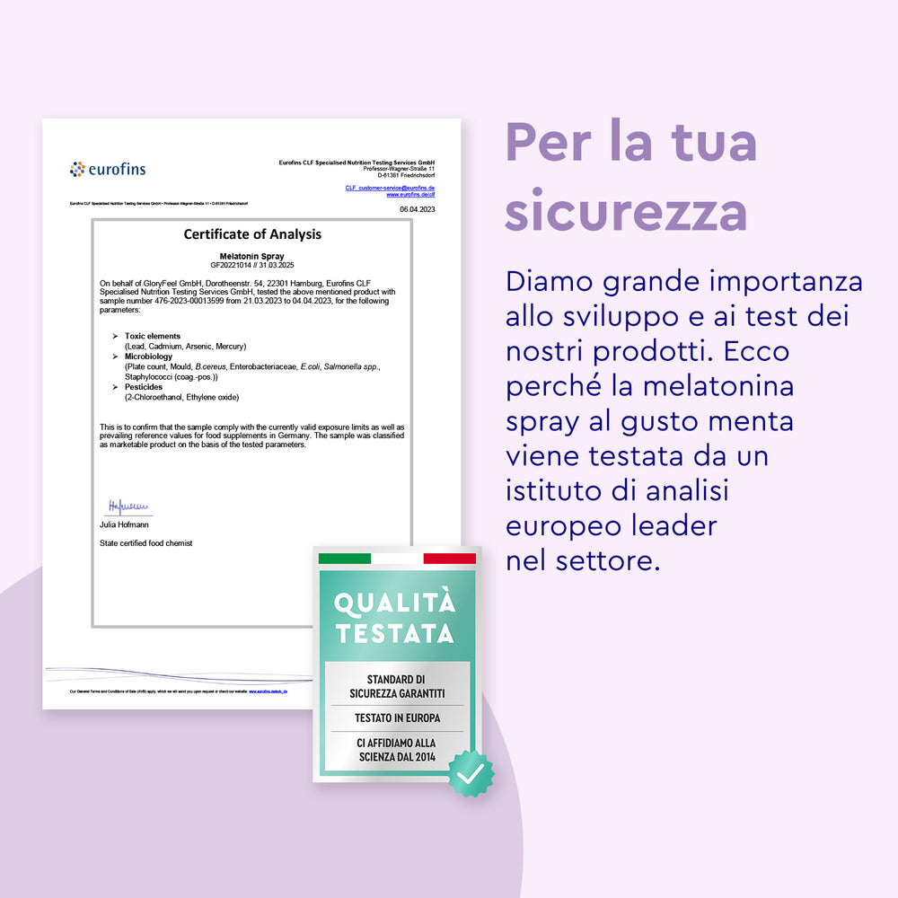 Un Certificato di Analisi e lo spray alla Melatonina di GloryFeel GmbH Italia evidenziano rigorosi test di prodotto effettuati da un importante istituto europeo, arricchiti con estratti vegetali di qualità per una maggiore efficacia.